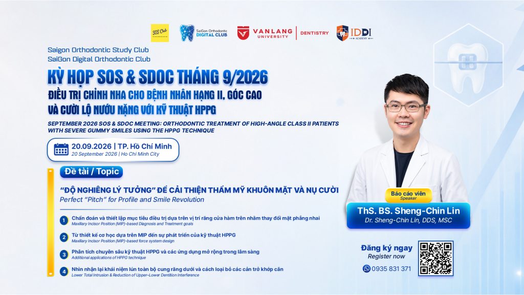 KỲ HỌP SOS & SDOC THÁNG 9/2026: ĐIỀU TRỊ CHỈNH NHA CHO BỆNH NHÂN HẠNG II, GÓC CAO VÀ CƯỜI LỘ NƯỚU NẶNG VỚI KỸ THUẬT HPPG